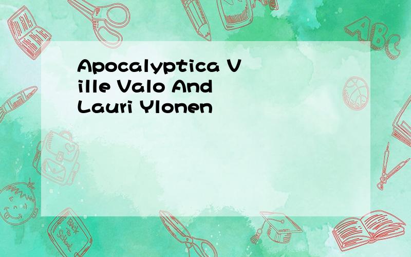 Apocalyptica Ville Valo And Lauri Ylonen