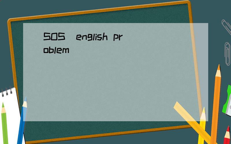 SOS(english problem)