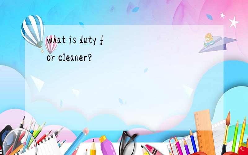 what is duty for cleaner?